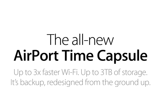 The all-new AirPort Time Capsule. Up to 3x faster Wi-Fi. Up to 3TB of storage. It’s backup, redesigned from the ground up.
